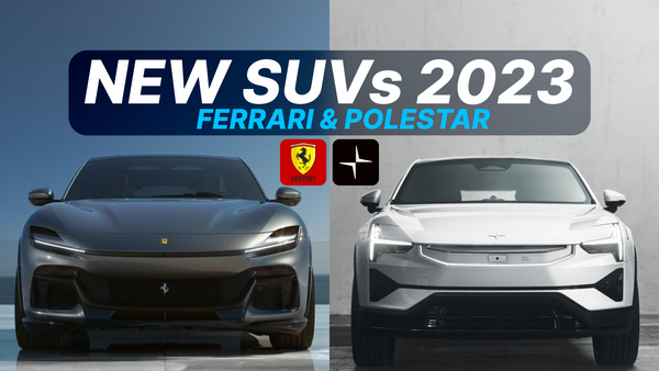 Top 6 SUV's Coming in 2023 - Including A New Polestar, Ferrari, Lamborghini and Porsche.